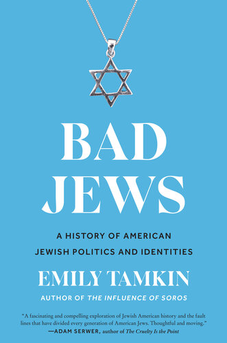 Bad Jews - A History of American Jewish Politics and Identities