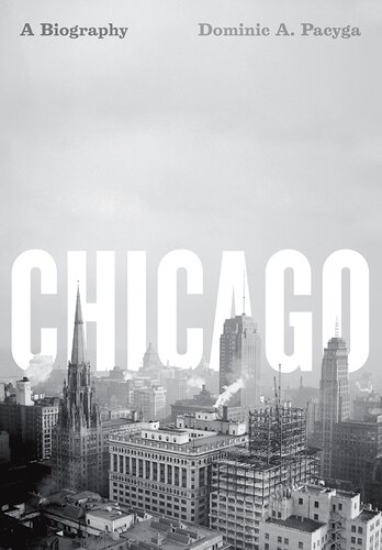 Chicago - A Biography