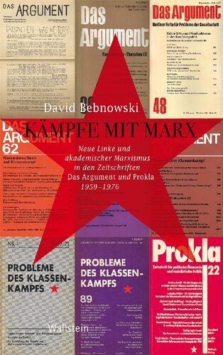 Kämpfe mit Marx: Neue Linke und akademischer Marxismus in den Zeitschriften »Das Argument« und »PROKLA« 1959-1976