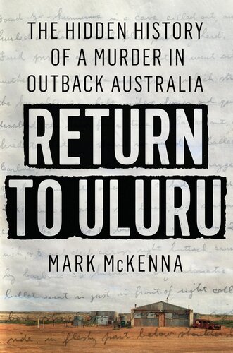Return to Uluru - The Hidden History of a Murder in Outback Australia