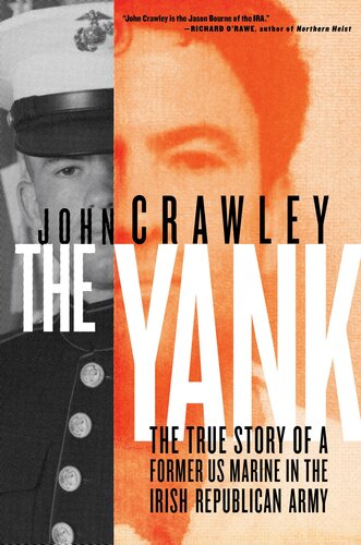 The Yank - The True Story of a Former US Marine in the Irish Republican Army