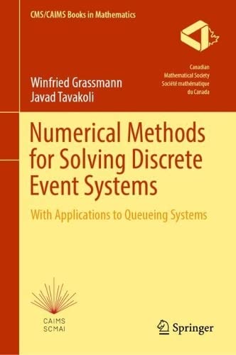 Numerical Methods for Solving Discrete Event Systems: With Applications to Queueing Systems