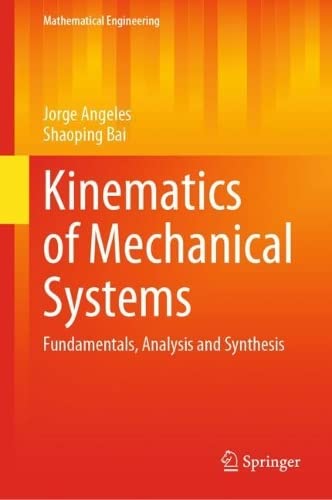 Kinematics of Mechanical Systems: Fundamentals, Analysis and Synthesis