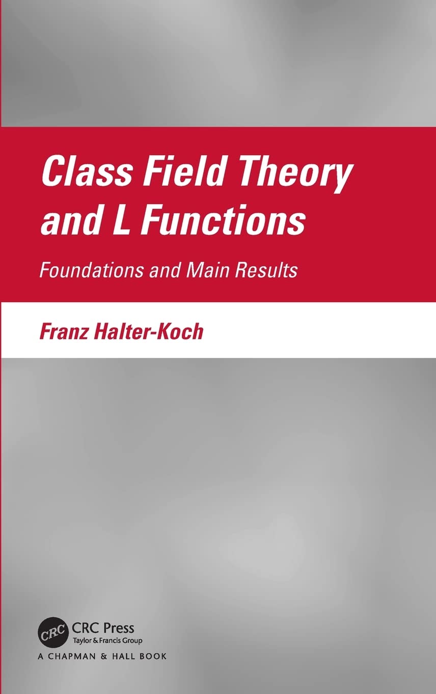 Class Field Theory and L Functions: Foundations and Main Results
