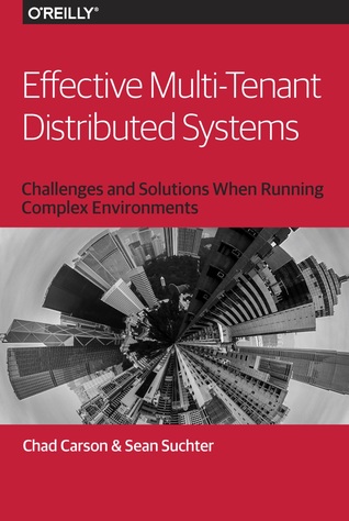 Effective Multi-Tenant Distributed Systems: Challenges and Solutions When Running Complex Environments