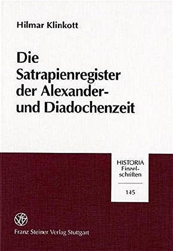 Die Satrapienregister der Alexander- und Diadochenzeit