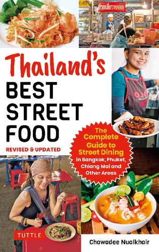 Thailand's Best Street Food: The Complete Guide to Streetside Dining in Bangkok, Phuket, Chiang Mai and Other Areas (Revised & Updated)