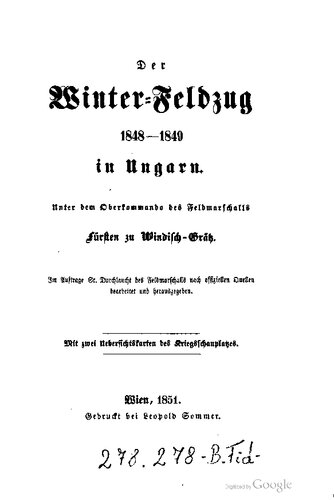 Der Winter-Feldzug 1848-1849 in Ungarn. Unter dem Oberkommando des Feldmarschalls Fürsten zu Windisch-Grätz