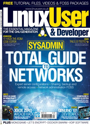 Linux User & Developer 163 - Sysadmin: Total Guide to Networks