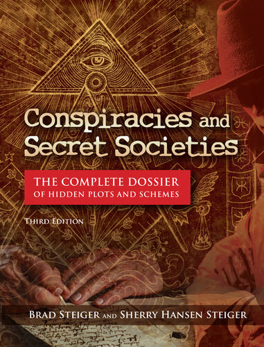 Conspiracies and Secret Societies - The Complete Dossier of Hidden Plots and Schemes