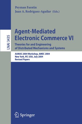 Agent-Mediated Electronic Commerce VI: Theories for and Engineering of Distributed Mechanisms and Systems, AAMAS 2004 Workshop, Amec 2004, New York,