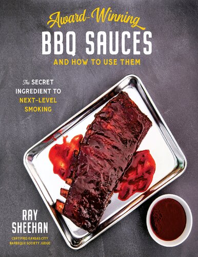 Award-Winning BBQ Sauces and How to Use Them: The Secret Ingredient to Next-Level Smoking