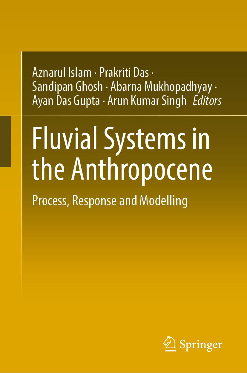 Fluvial Systems in the Anthropocene: Process, Response and Modelling
