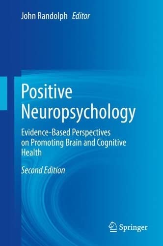Positive Neuropsychology: Evidence-Based Perspectives on Promoting Brain and Cognitive Health