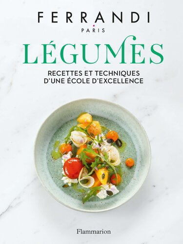 Légumes : Recettes et techniques d'une école d'excellence