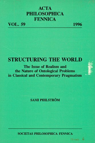 Structuring the World: The Issue of Realism and the Nature of Ontological Problems in Classical and Contemporary Pragmatism