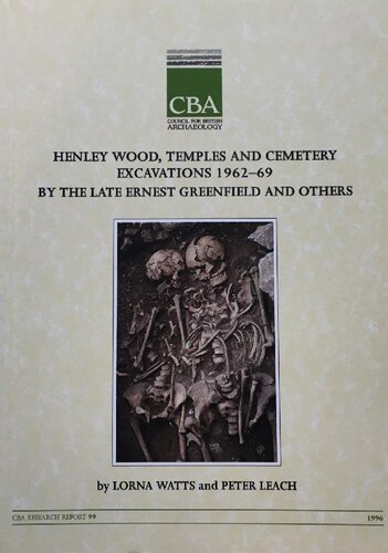 Henley Wood, Temples and Cemetery: Excavations 1962-69 by the Late Ernest Greenfield & Others