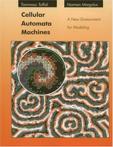 Cellular Automata Machines: A New Environment for Modeling