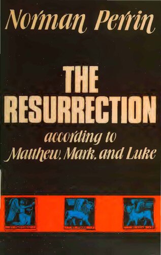 The Resurrection According to Matthew, Mark and Luke