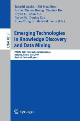 Emerging Technologies in Knowledge Discovery and Data Mining: PAKDD 2007 International Workshops, Nanjing, China, May 22-25, 2007, Revised Selected