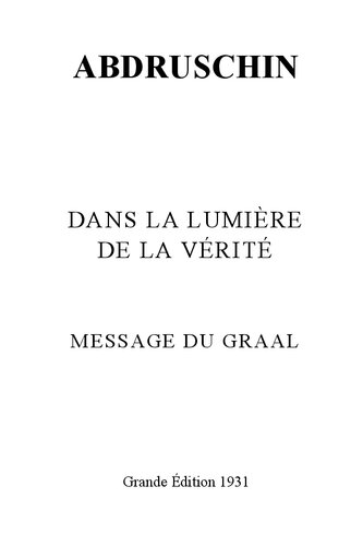 Dans la lumière de la vérité. Message du Graal de Abdrushin
