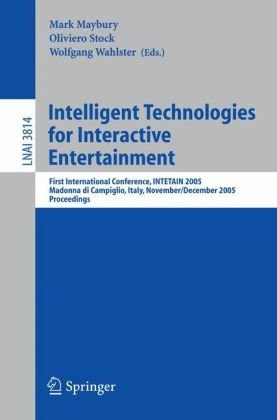 Intelligent Technologies for Interactive Entertainment: First International Conference, INTETAIN 2005, Madonna di Campaglio, Italy, November 30 -