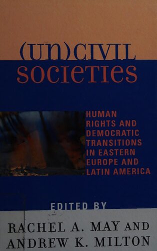 (Un)civil societies: Human rights and democratic transitions in Eastern Europe and Latin America