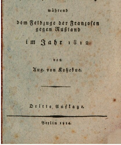 Die Ohrfeige von Moskau oder Schreckensscenen an der Berezina während dem Feldzuge der Franzosen gegen Rußland im Jahr 1812