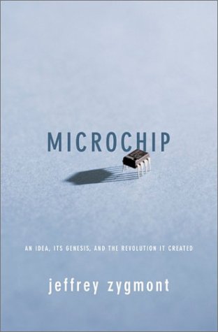 Microchip: An Idea, Its Genesis, And The Revolution It Created