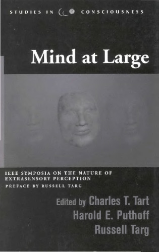 Mind at Large: Institute of Electrical and Electronics Engineers Symposia on the Nature of Extrasensory Perception