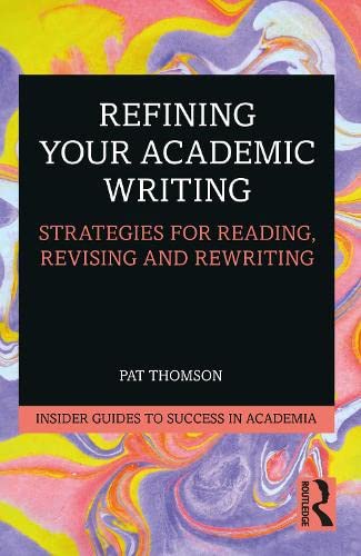 Refining Your Academic Writing: Strategies for Reading, Revising and Rewriting