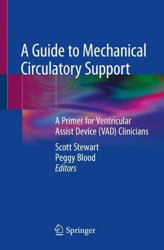 A Guide to Mechanical Circulatory Support: A Primer for Ventricular Assist Device (VAD) Clinicians