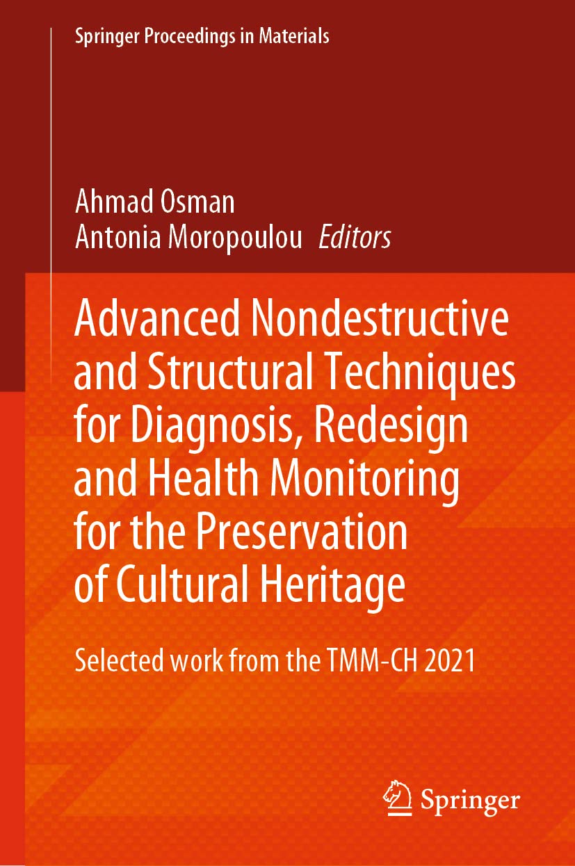 Advanced Nondestructive and Structural Techniques for Diagnosis, Redesign and Health Monitoring for the Preservation of Cultural Heritage: Selected work from the TMM-CH 2021