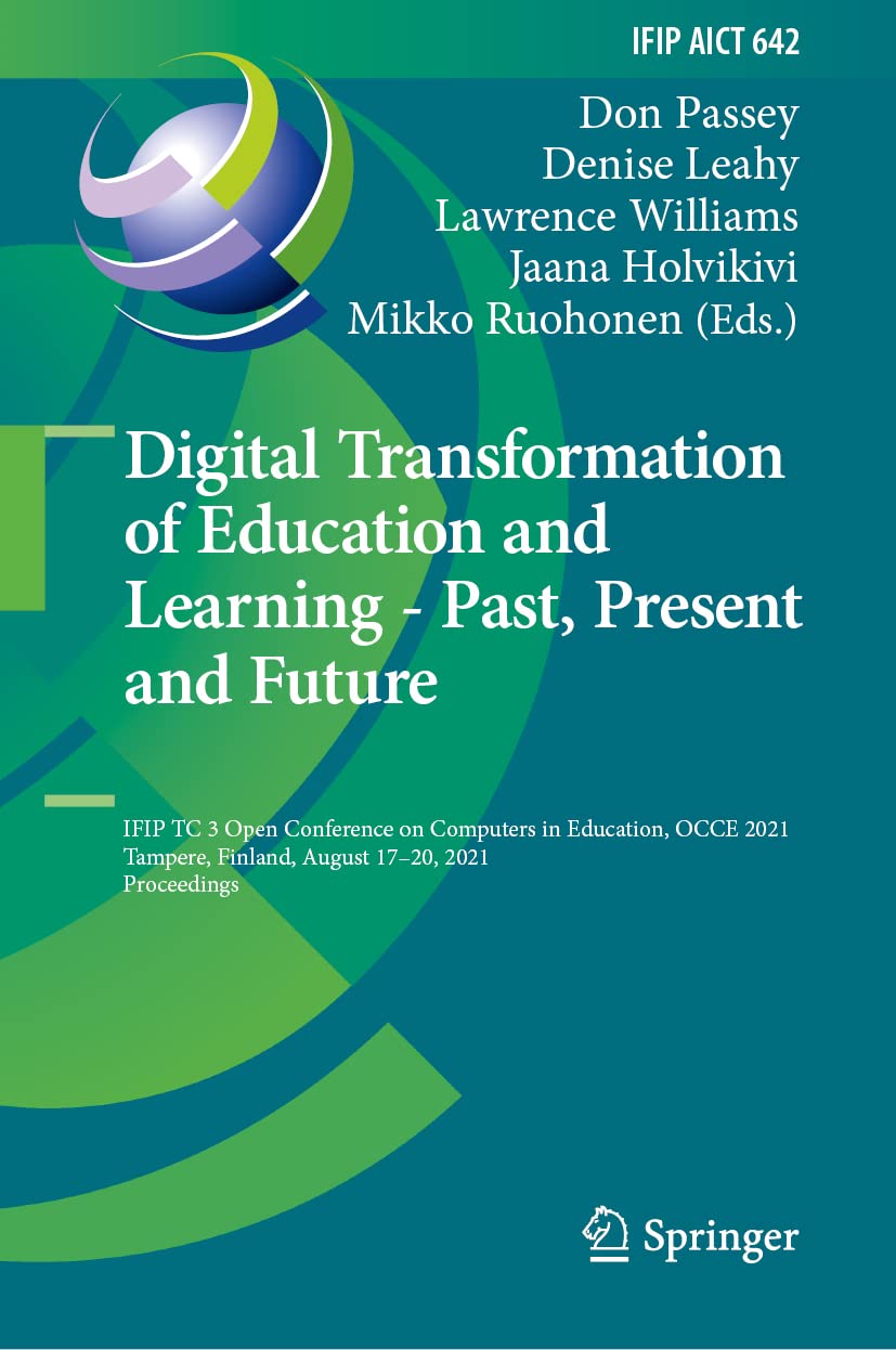 Digital Transformation of Education and Learning - Past, Present and Future: IFIP TC 3 Open Conference on Computers in Education, OCCE 2021 Tampere, Finland, August 17–20, 2021 Proceedings