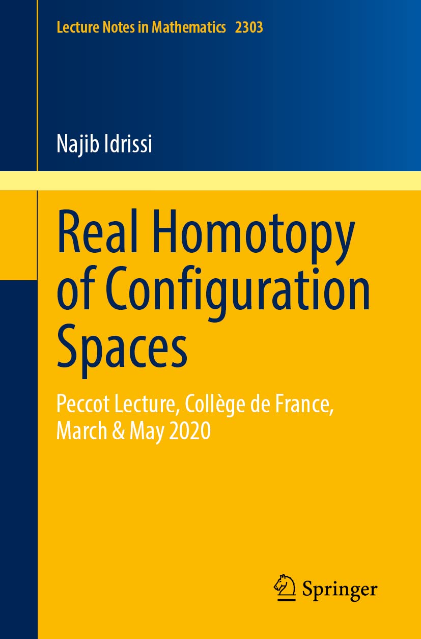 Real Homotopy of Configuration Spaces: Peccot Lecture, Collège de France, March & May 2020