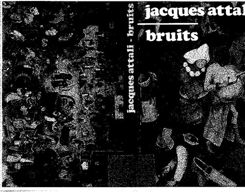 Bruits. Essai sur l'économie politique de la musique