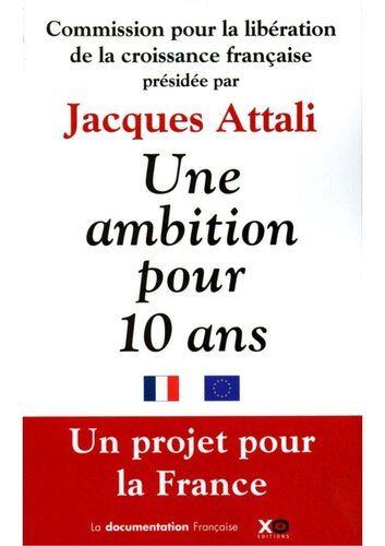 Une ambition pour 10 ans. Un projet pour la France