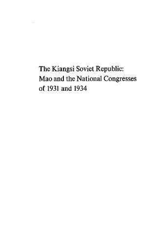 The Kiangsi Soviet Republic: Mao and the National Congresses of 1931 and 1934