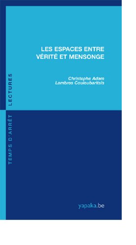 Les espaces entre vérité et mensonge