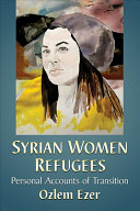 Syrian Women Refugees: Personal Accounts of Transition