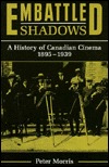 Embattled Shadows: A History of Canadian Cinema, 1895-1939