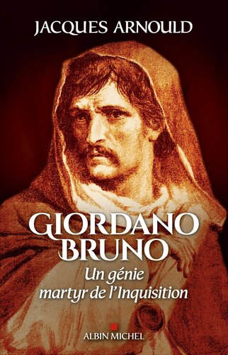 Giordano bruno - Un génie martyr de l’Inquisition