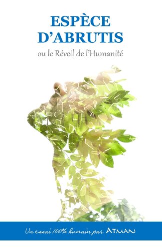 Espèces d'abrutis ou le réveil de l'humanité