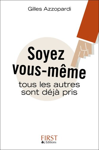 Soyez vous-même, tous les autres sont déjà pris