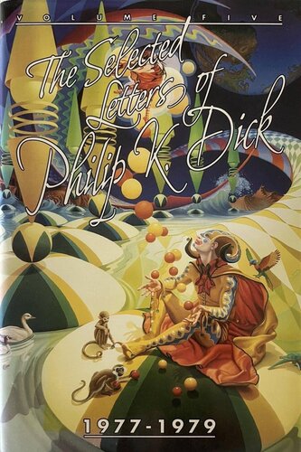 Selected Letters of Philip K. Dick, 1977-1979