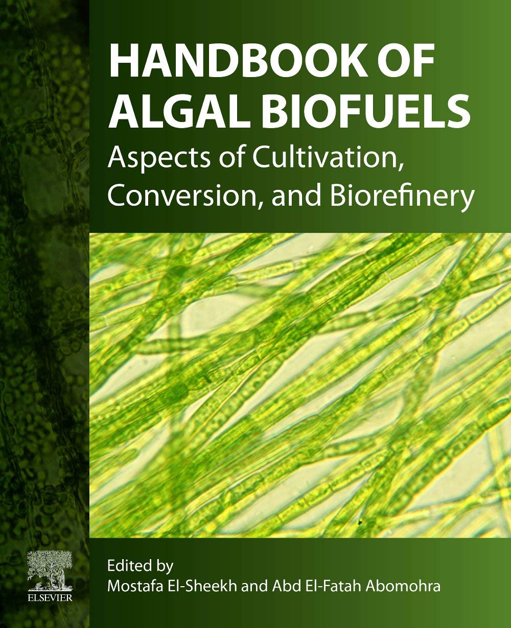 Handbook of Algal Biofuels: Aspects of Cultivation, Conversion, and Biorefinery