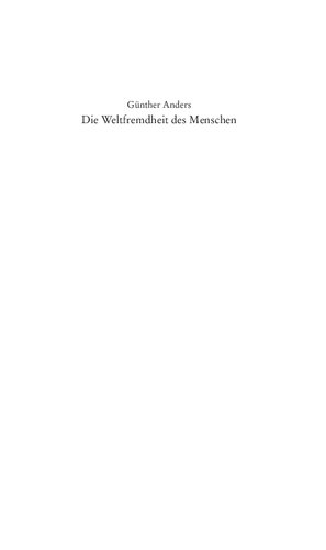 Die Weltfremdheit des Menschen. Schriften zur philosophischen Anthropologie