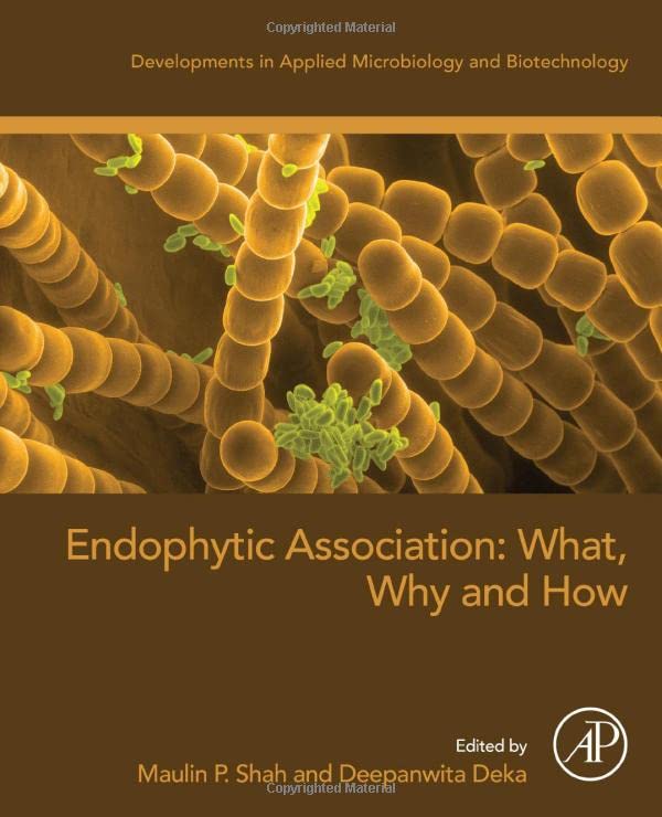 Endophytic Association: What, Why and How