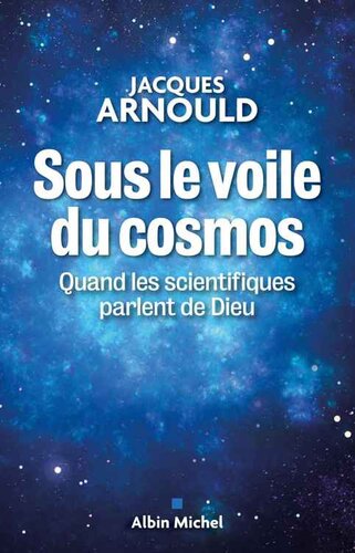 Sous le voile du cosmos : Quand les scientifiques parlent de Dieu