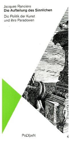 Die Aufteilung des Sinnlichen. Die Politik der Kunst und ihre Paradoxien